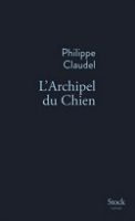 L’archipel Chien Philippe Claudel